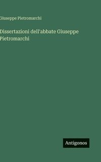 bokomslag Dissertazioni dell'abbate Giuseppe Pietromarchi