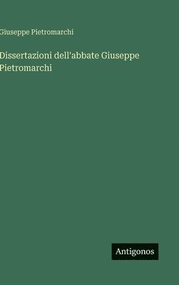 bokomslag Dissertazioni dell'abbate Giuseppe Pietromarchi