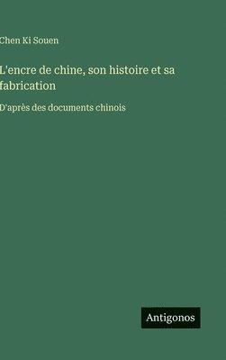 L'encre de chine, son histoire et sa fabrication