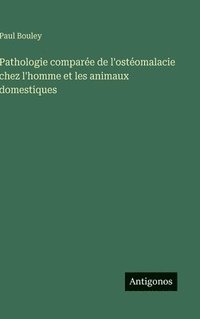 bokomslag Pathologie comparée de l'ostéomalacie chez l'homme et les animaux domestiques