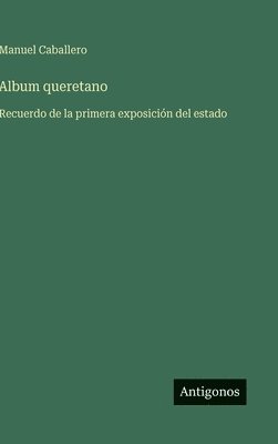 Manuel Caballero - Album queretano, Inbunden