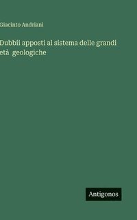 bokomslag Dubbii apposti al sistema delle grandi età  geologiche
