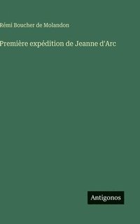 bokomslag Première expédition de Jeanne d'Arc