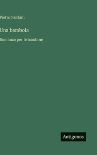 bokomslag Una bambola :Romanzo per le bambine