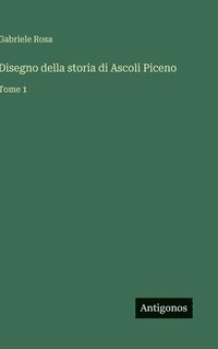 bokomslag Disegno della storia di Ascoli Piceno