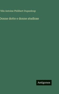 bokomslag Donne dotte e donne studiose