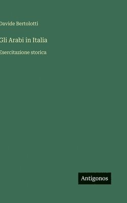 Davide Bertolotti - Gli Arabi in Italia, Inbunden
