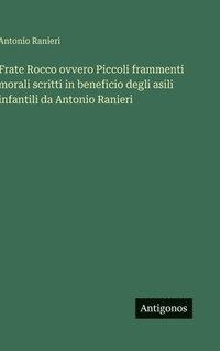 bokomslag Frate Rocco ovvero Piccoli frammenti morali scritti in beneficio degli asili infantili da Antonio Ranieri