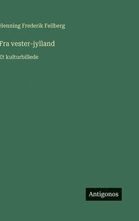 bokomslag Fra vester-jylland: Et kulturbillede