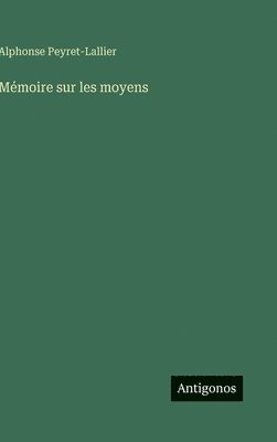 bokomslag Mémoire sur les moyens