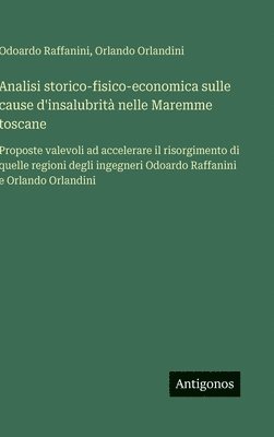bokomslag Analisi storico-fisico-economica sulle cause d'insalubrità nelle Maremme toscane