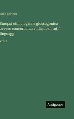 bokomslag Sinopsi etimologica e glossogonica ovvero concordanza radicale di tutt' i linguaggi