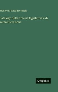 bokomslag Catalogo della librería legislativa e di amministrazione