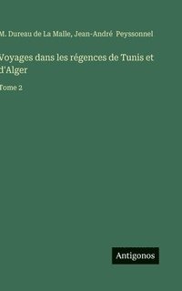 bokomslag Voyages dans les régences de Tunis et d'Alger