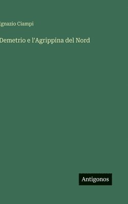 bokomslag Demetrio e l'Agrippina del Nord