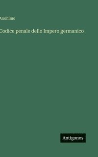 bokomslag Codice penale dello Impero germanico