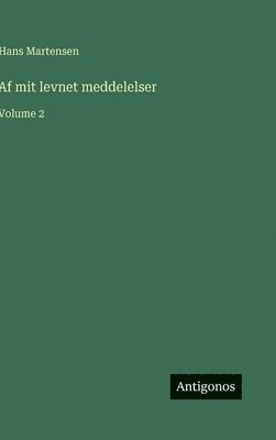 bokomslag Af mit levnet meddelelser:Volume 2