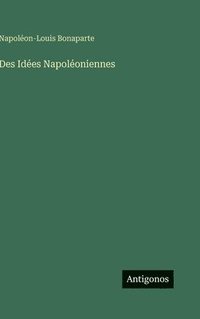 bokomslag Des Idées Napoléoniennes