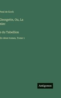 bokomslag Georgette, Ou, La niec?e du Tabellion
