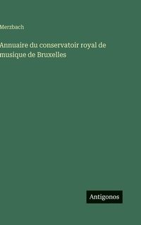 bokomslag Annuaire du conservatoir royal de musique de Bruxelles