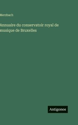 bokomslag Annuaire du conservatoir royal de musique de Bruxelles