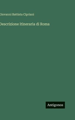 bokomslag Descrizione itineraria di Roma