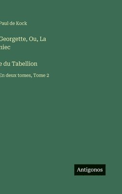 bokomslag Georgette, Ou, La niec?e du Tabellion