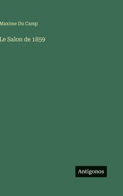 Maxime Du Camp - Salon de 1859, Inbunden