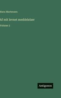 bokomslag Af mit levnet meddelelser: Volume 3
