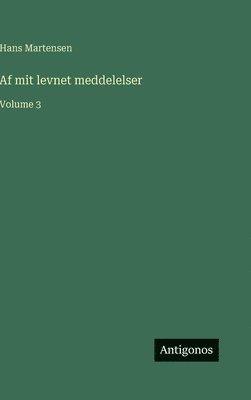 bokomslag Af mit levnet meddelelser: Volume 3