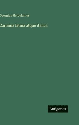 Georgius Herculanius - Carmina latina atque italica, Inbunden