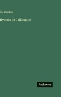 bokomslag Hymnes de Callimaque