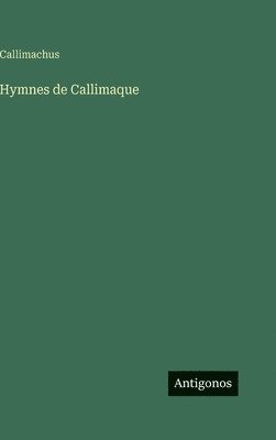 bokomslag Hymnes de Callimaque