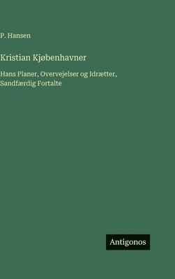 P Hansen - Kristian Kjøbenhavner, Inbunden