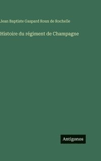 bokomslag Histoire du régiment de Champagne