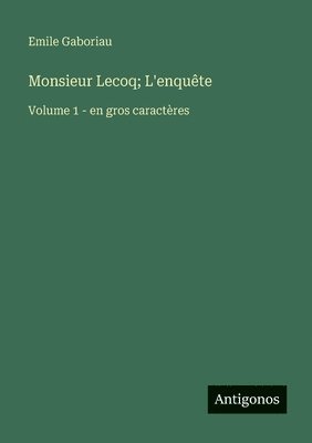 Monsieur Lecoq; L'enquête