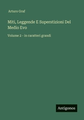 Miti, Leggende E Superstizioni Del Medio Evo