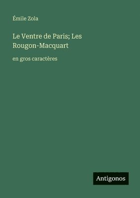 Ventre de Paris; Les Rougon-Macquart