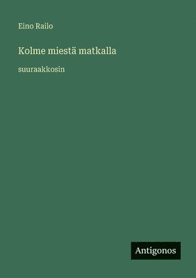 Kolme miestä matkalla