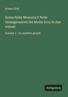 bokomslag Roma Nella Memoria E Nelle Immaginazioni del Medio Evo; In due volumi