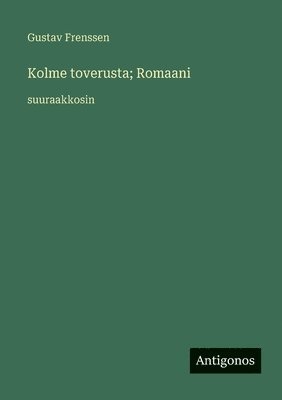 Kolme toverusta; Romaani