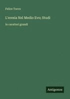 bokomslag L'eresia Nel Medio Evo; Studi