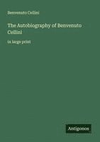 bokomslag The Autobiography of Benvenuto Cellini