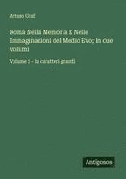 bokomslag Roma Nella Memoria E Nelle Immaginazioni del Medio Evo; In due volumi