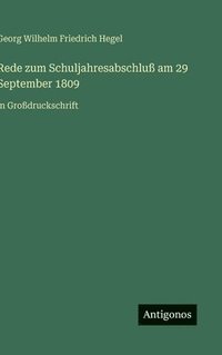 bokomslag Rede zum Schuljahresabschluß am 29 September 1809: in Großdruckschrift