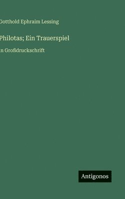 Philotas; Ein Trauerspiel