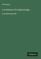 bokomslag L'Arrabbiata; Die Eigensinnige
