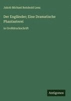bokomslag Der Engländer; Eine Dramatische Phantasterei