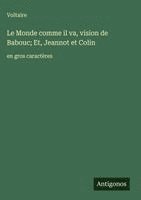 bokomslag Le Monde comme il va, vision de Babouc; Et, Jeannot et Colin: en gros caractères