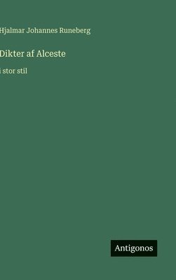 Hjalmar Johannes Runeberg - Dikter af Alceste, Inbunden